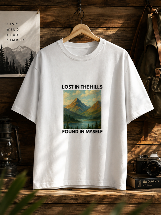 LOST IN THE HILLS, FOUND IN MYSELF T-SHIRT